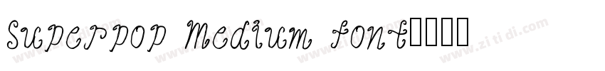 Superpop Medium font字体转换